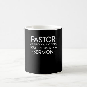 Pastor Anything Say Do Used In Sermon Coffee Mug