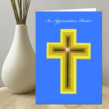 Pastor Appreciation Card -- Cross by KathyHenis at Zazzle
