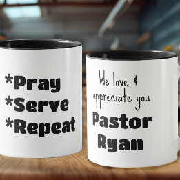 Pastor Appreciation Pray Serve Repeat Custom Mug