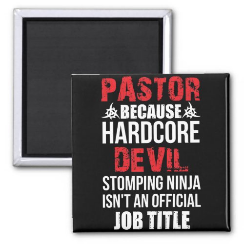 Pastor Because Hardcore Devil Stomping Ninja Magnet