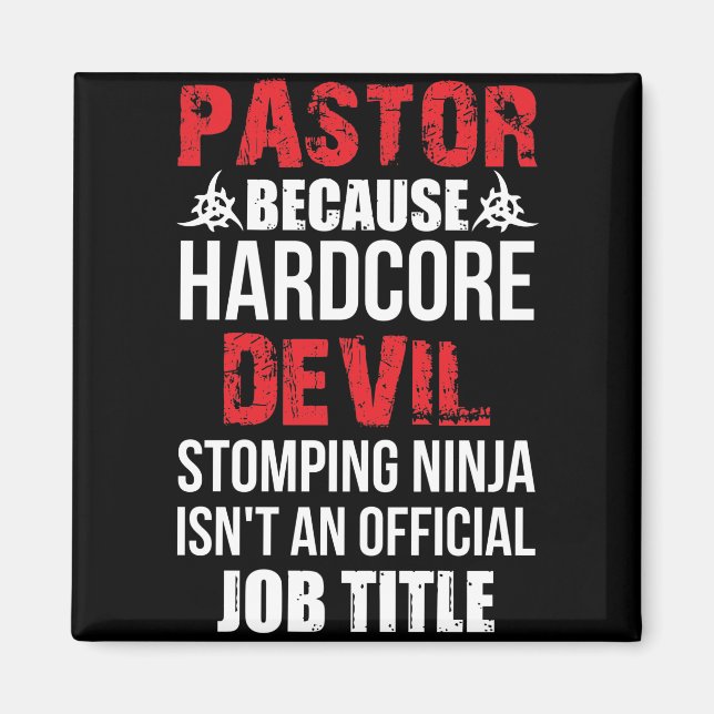 Pastor Because Hardcore Devil Stomping Ninja Magnet (Front)