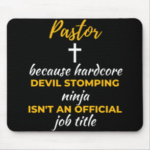 Pastor Because Hardcore Devil Stomping Ninja Mouse Pad