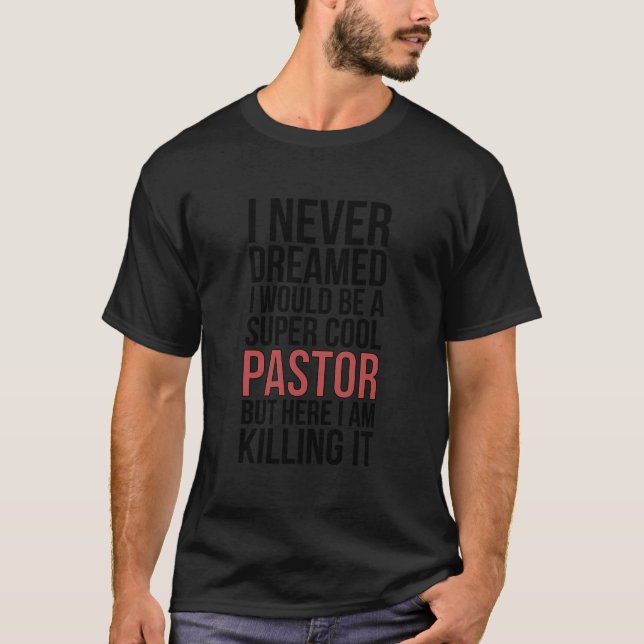 Pastor Christian Pastor Preacher Proud Pastor T-Shirt (Front)