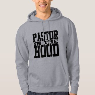 Pastor in the Hood Hoody
