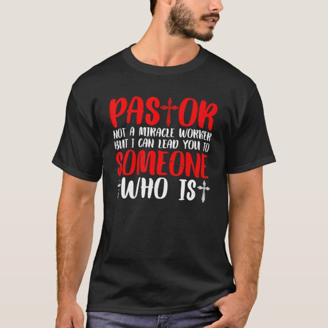 Pastor  Not A Miracle Worker    T-Shirt (Front)