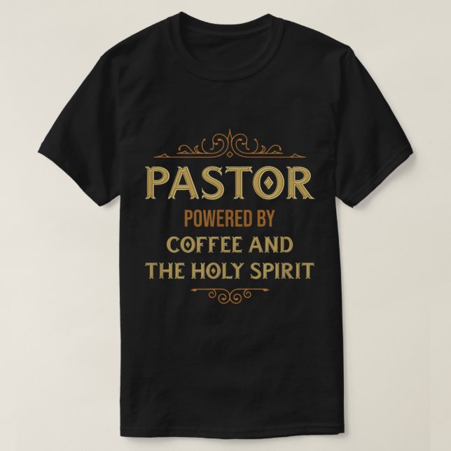 Pastor Powered Coffee And The Holy Spirit Funny Pa T-Shirt (Design Front)