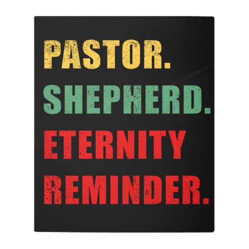 Pastor Shepherd Eternity Reminder Christian Faith Metal Print
