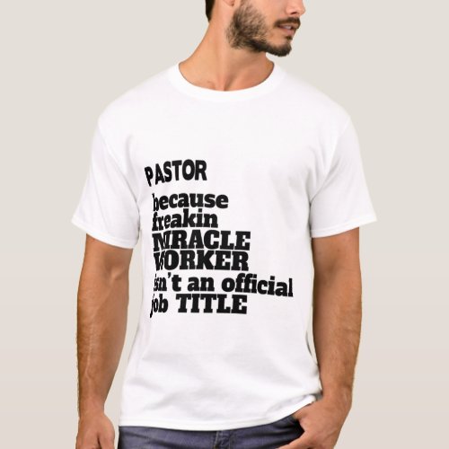 Pastor T_Shirt GiftPresent Funny Quote