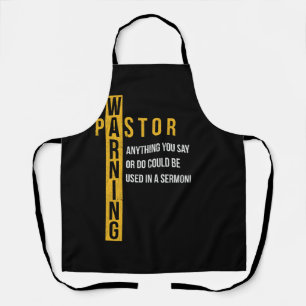 Pastor Warning Anything You Say Could Be Used In A Apron