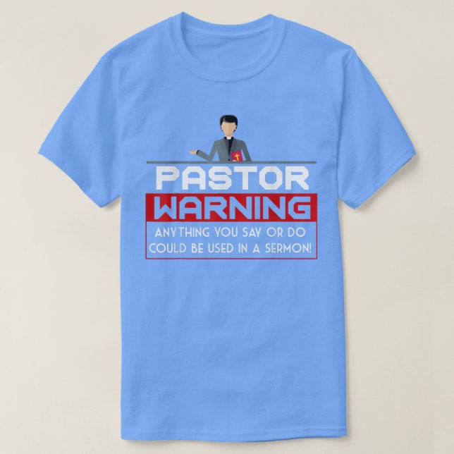 Pastor Warning Christian Jesus Believer Sermon  T-Shirt (Design Front)