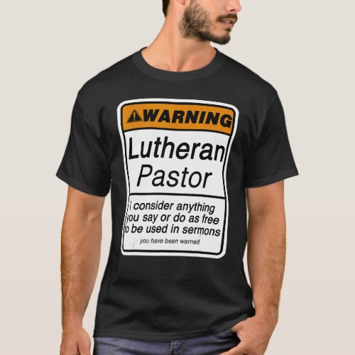 Pastor Warning for Lutheran Clergy Appreciation T_Shirt