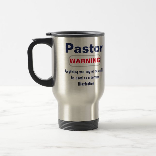 Pastor Warning Humorous Travel Mug (Left)
