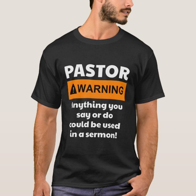 Pastor Warning I Might Put You In A Sermon T-Shirt (Front)