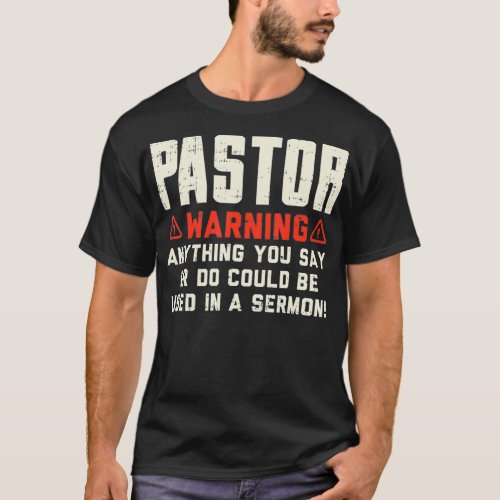 Pastor Warning Sermon Funny Christian Preacher Min T_Shirt