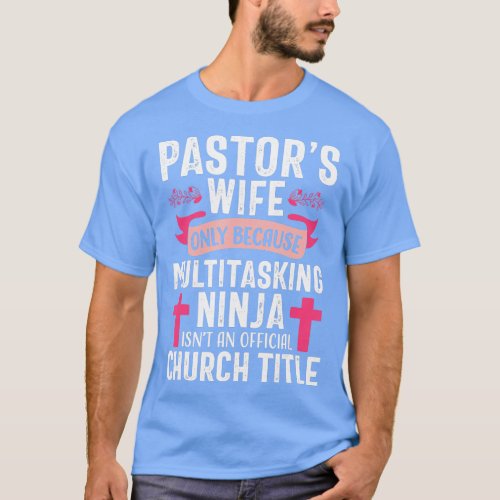 Pastor Wife Funny Ninja Christian Church Appreciat T_Shirt