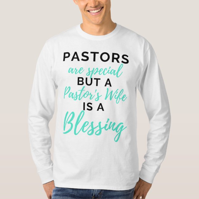 Pastors Are Special But A Pastor's Wife bl T-Shirt (Front)