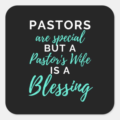 Pastors Are Special But A Pastors Wife Square Sticker
