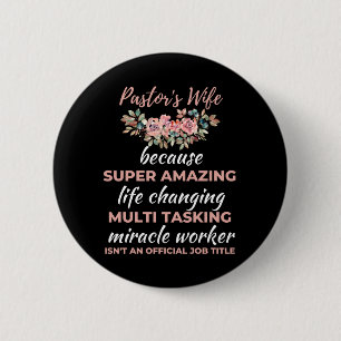 Pastor's Wife Because Super Amazing Life Changing Button
