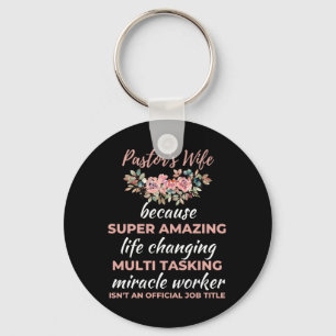 Pastor's Wife Because Super Amazing Life Changing Keychain