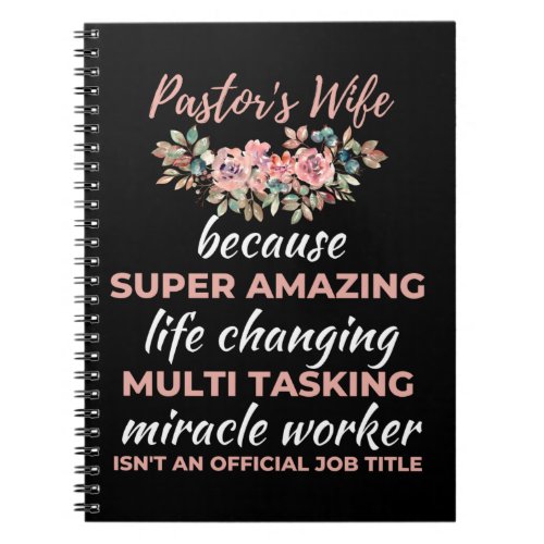 Pastors Wife Because Super Amazing Life Changing Notebook