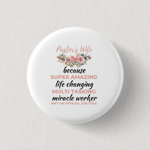 Pastor's Wife Because Super Amazing LifeChanging b Button