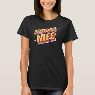 Pastors Wife Cute Fun Preachers Spouse First Lady T-Shirt