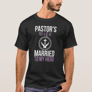Pastor's Wife Married To Pastor Wife Of A Pastor T-Shirt