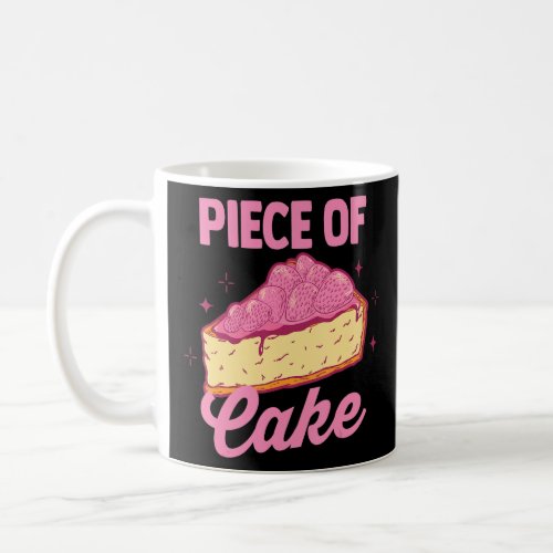Pastry Chef Baker  Foodie  Dessert Lover  Piece Of Coffee Mug