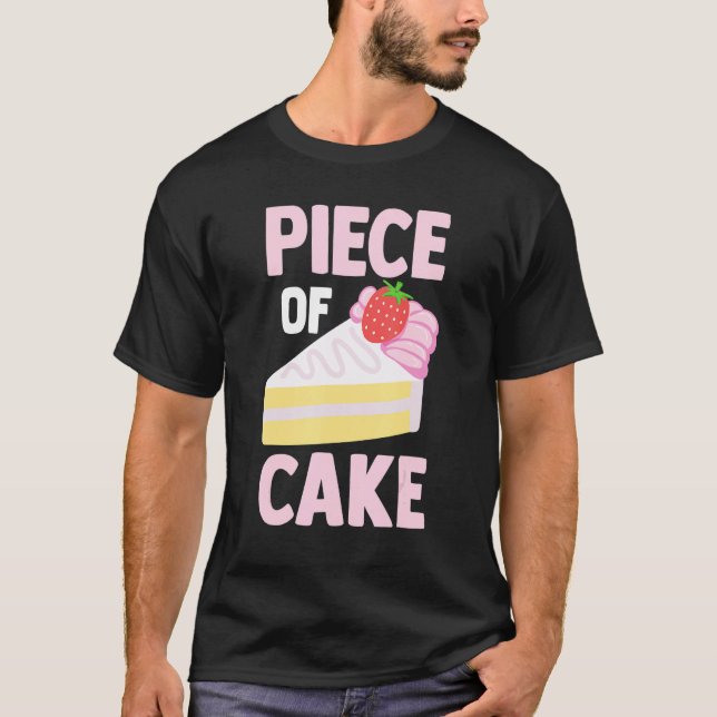 Pastry Chef Baker  Foodie  Dessert Lover  Piece Of T-Shirt (Front)