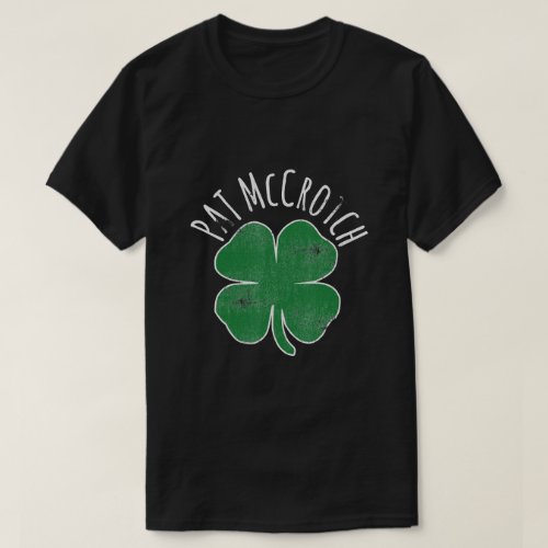 PAT McCROTCH Dirty Adult Irish ST PATRICKS DAY T_Shirt
