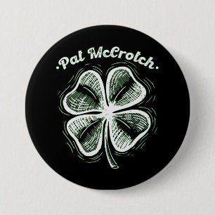 Pat McCrotch Luck Of The Irish St Patricks Day  Button