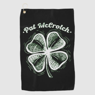Pat McCrotch Luck Of The Irish St Patricks Day  Golf Towel