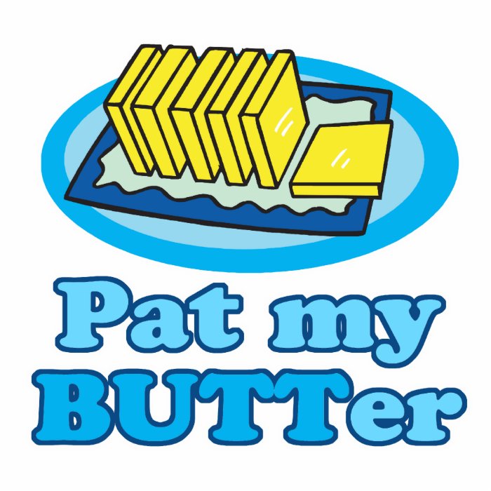 pat my butt butter funny food design pun acrylic cut out