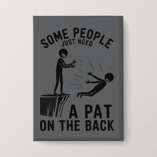 Pat On The Back Funny Adult Sarcastic  Button