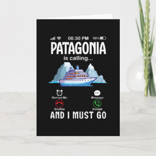 Patagonia Is Calling And I Must Go Accept Cruising Card