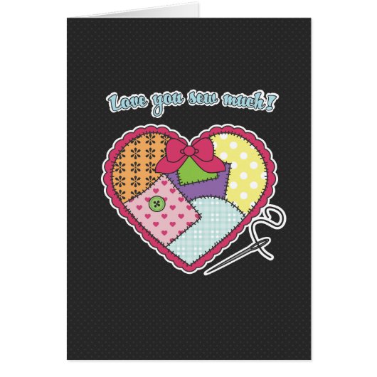 Patchwork Heart - Love you sew much! Cards (Front)