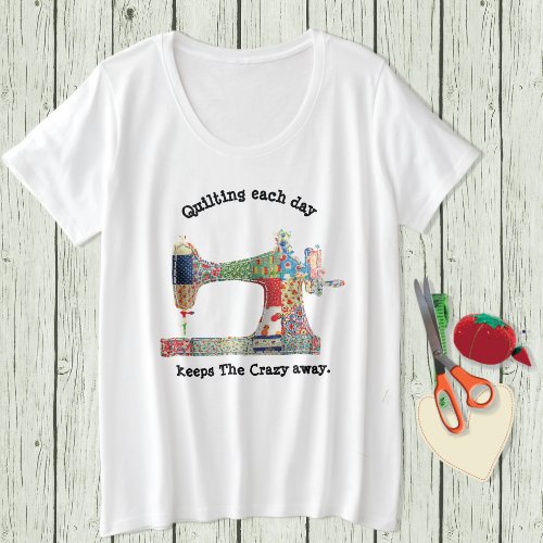 Patchwork Quilt Sewing Humor T_Shirt