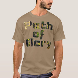 Path of Glory T-Shirt