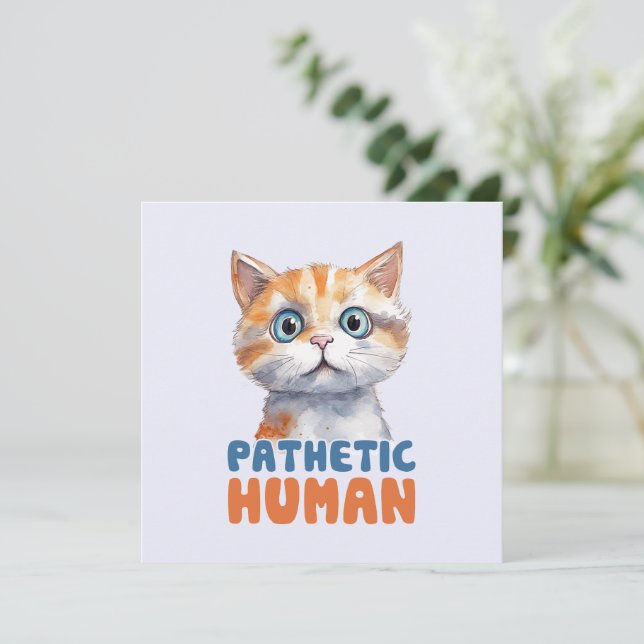 Pathetic Human – Sarcastic Cat Design (Standing Front)