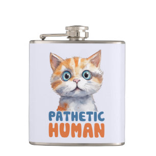 Pathetic Human – Sarcastic Cat Design Flask