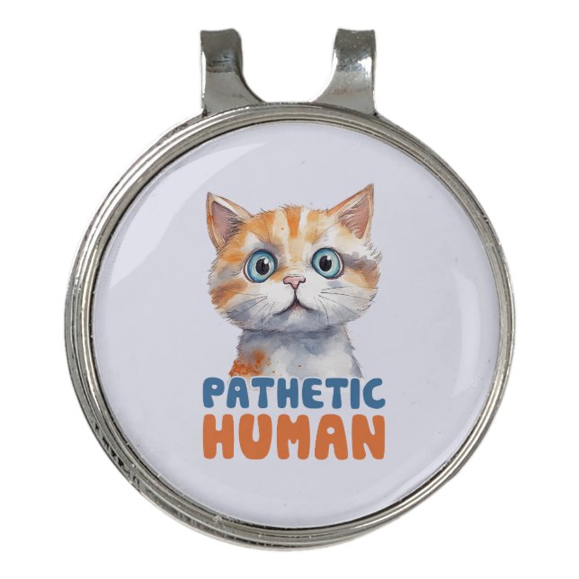 Pathetic Human – Sarcastic Cat Design Golf Hat Clip (Front)