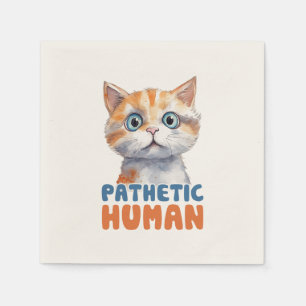Pathetic Human – Sarcastic Cat Design Napkins