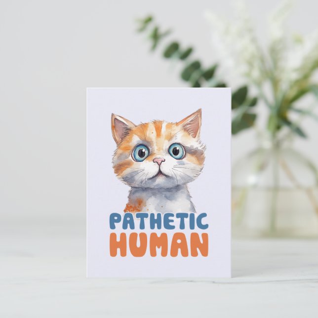 Pathetic Human – Sarcastic Cat Design Postcard (Standing Front)