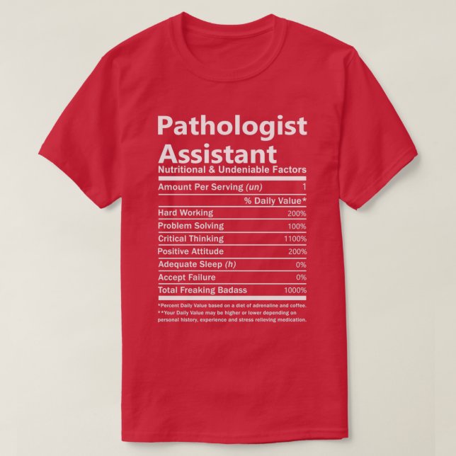 Pathologist Assistant Nutritional and Undeniable F T-Shirt (Design Front)