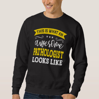 Pathologist Job Title Employee Funny Worker Pathol Sweatshirt