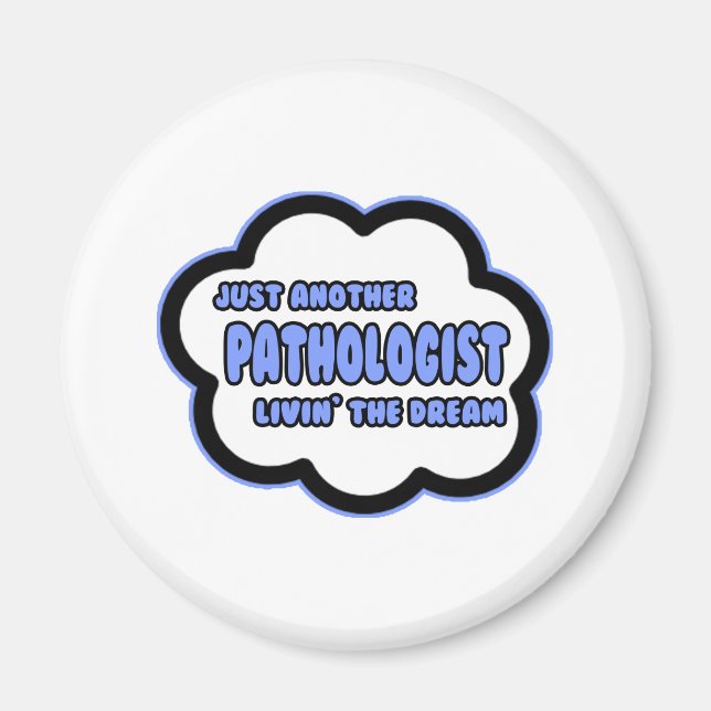 Pathologist .. Livin' The Dream Magnet (Front)