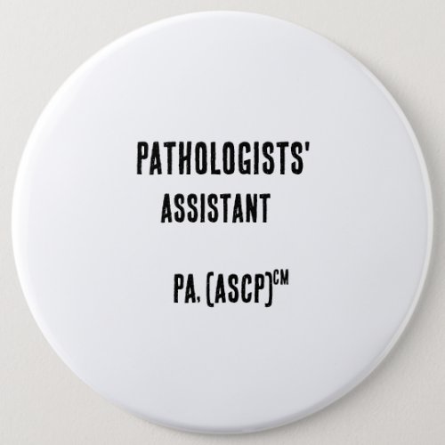 Pathologists Assistant button pin