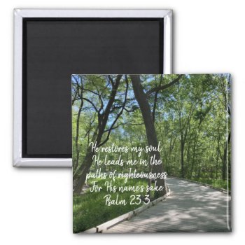 Paths Of Righteousness Nature Trail Bible Verse Magnet by azlaird at Zazzle