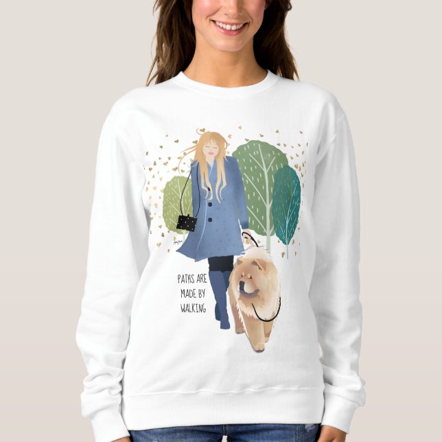 PATHS R MADE BY WALKING -  Chow Sweatshirt (Front)