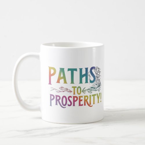  Paths to Prosperity Coffee Mug